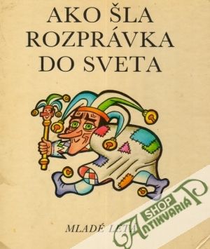 Ako šla rozprávka do sveta - Slobodová Elena