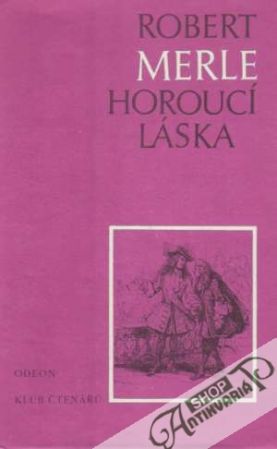 Horoucí láska - Merle Robert