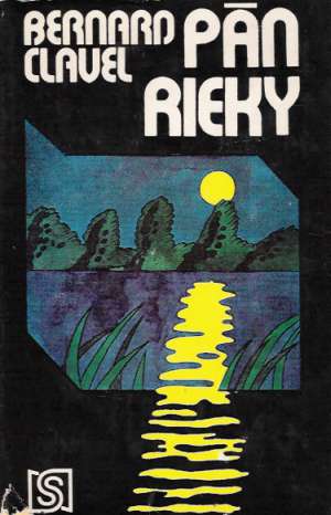 Pán rieky - Clavel Bernard