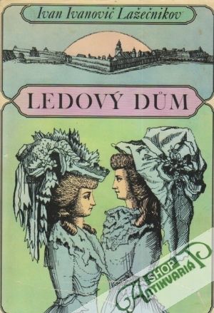 Ledový dům - Lažečnikov Ivan Ivanovič