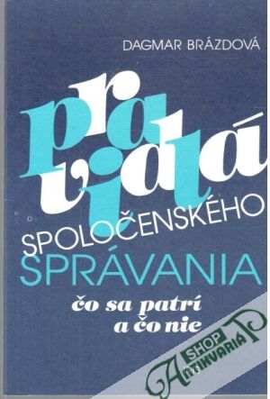 Pravidlá spoločenského správania - Čo sa patrí a čo nie - Brázdová Dagmar