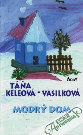 Modrý dom - Keleová - Vasilková Táňa