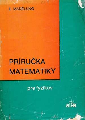 Príručka matematiky pre fyzikov - Madelung Erwin