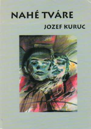 Nahé tváre - Kuruc Jozef