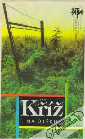 Na útěku - Kříž Ivan