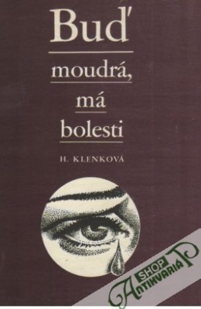 Buď moudrá,má bolesti - Klenková Hana