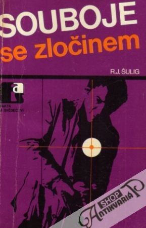 Souboje se zločinem - Šulig R.J.