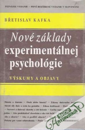 Nové základy experimentálnej psychológie - Výskumy a objavy - Kafka Břetislav