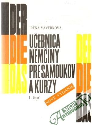 Učebnica nemčiny pre samoukov a kurzy 1. časť - Vaverková Irena