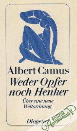 Weder Opfer noch Henker - Camus Albert