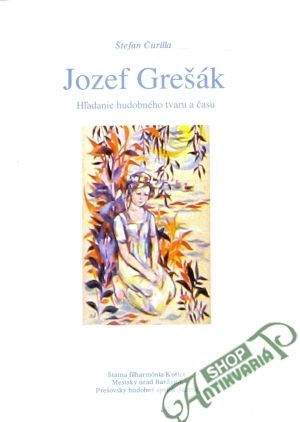 Jozef Grešák - Hľadanie hudobného tvaru a času - Čurilla Štefan