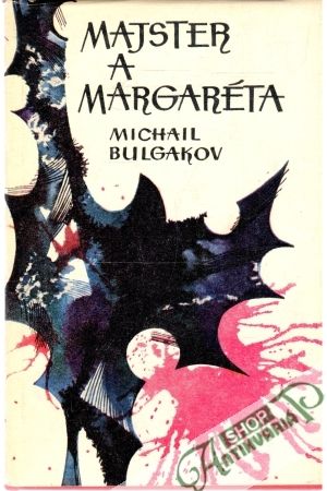 Majster a Margaréta - Bulgakov Michail