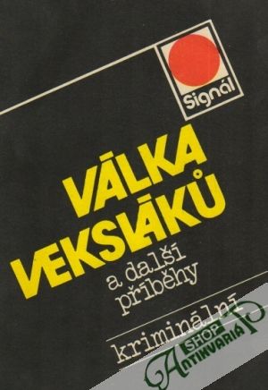 Válka vekslákú a další příběhy kriminální - Kolektív autorov