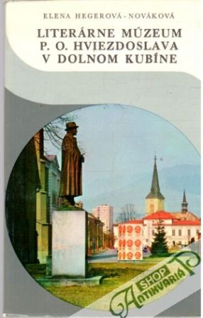Literárne múzeum Pavla Orságha-Hviezdoslava v Dolnom Kubíne - Hégrová-Nováková Elena