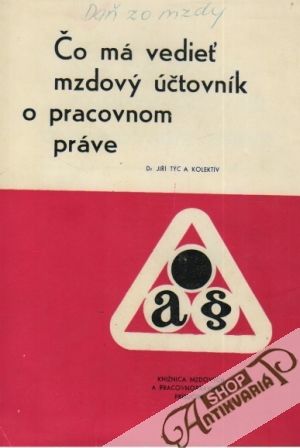 Čo má vedieť mzdový účtovník o pracovnom práve - Týc Jiří a kolektív