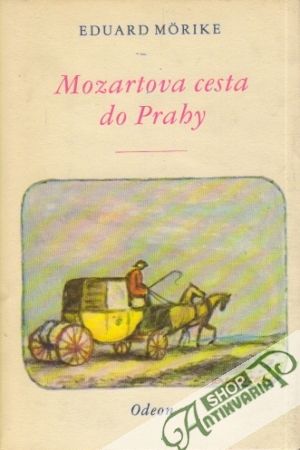 Mozartova cesta do Prahy - Morike Eduard