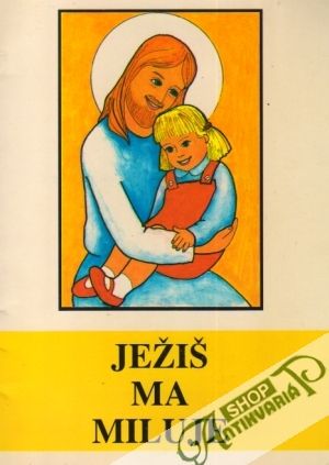 Ježiš ma miluje - Kolektív autorov