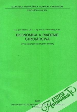 Ekonomika a riadenie strojárstva - Ščepka / Dobrovodský