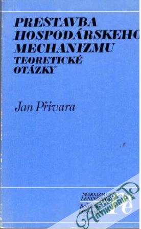 Prestavba hospodárskeho mechanizmu - Přívara Jan