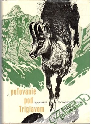 Poľovanie pod Triglavom - Kolektív autorov