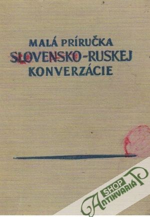 Malá príručka slovensko - ruskej konverzácie - Kolektív autorov