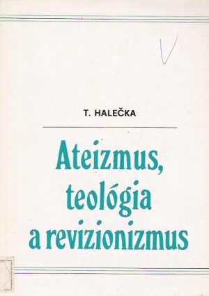 Ateizmus, teológia a revizionizmus - Halečka T.