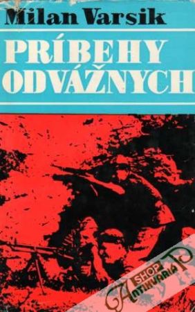 Príbehy odvážnych - Varsik Milan