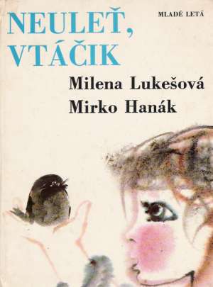 Neuleť, vtáčik - Lukešová, Hanák