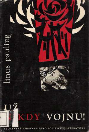 Už nikdy vojnu! - Pauling Linus
