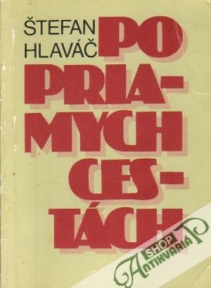 Po priamych cestách - Hlaváč Štefan