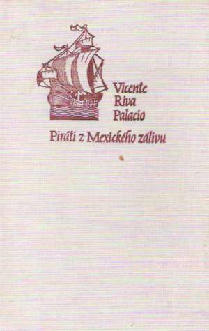 Piráti z Mexického zálivu - Palacio Vicente Riva