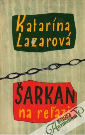 Šarkan na reťazi - Lazarová Katarína
