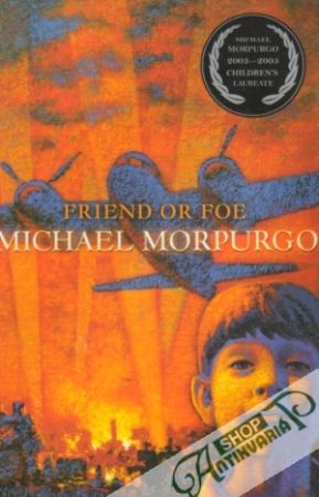 Friend or Foe - Morpurgo Michael