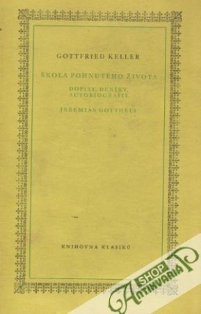 Škola pohnutého života,Dopisy,deníky,autobiografie,Jeremiáš Gotthelf - Keller Gottfried