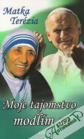 Moje tajomstvo - modlím sa - Matka Terézia