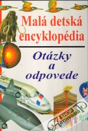 Malá detská encyklopédia - Otázky a odpovede - Graham / Sterry