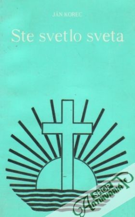 Ste svetlo sveta - Korec Ján Chryzostom