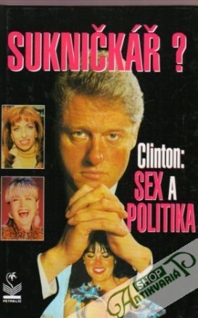 Sukničkář? Clinton:Sex a politika - Smith Richard
