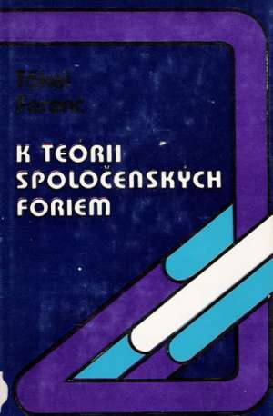 K teórii spoločenských foriem - Ferenc Tokei