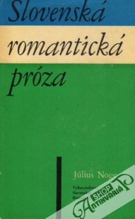 Slovenská romantická próza - Noge Július
