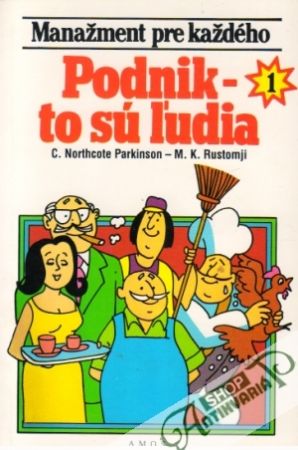 Podnik - to sú ľudia - Parkinson C.Northcote, Rustomji M. K.