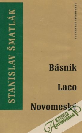 Básnik Laco Novomeský - Šmatlák Stanislav