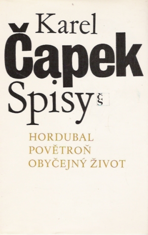 Hordubal, Povětroň, Obyčejný život - Čapek Karel