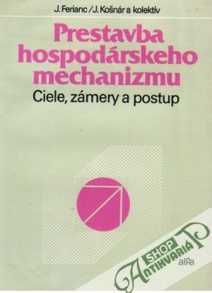 Prestavba hospodárskeho mechanizmu - Ferianc / Košnár