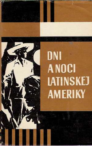 Dni a noci Latinskej Ameriky - Kolektív autorov