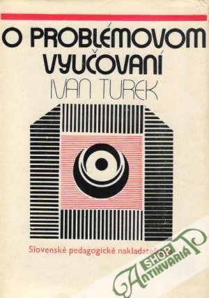 O problémovom vyučovaní - Turek Ivan