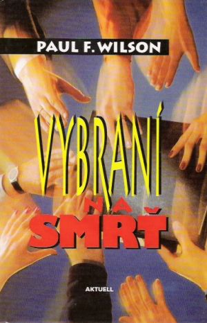 Vybraní na smrť - Wilson P.F.