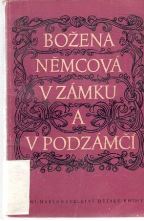 V zámku a v podzámčí - Němcová Božena