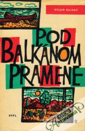 Pod balkánom pramene - Rajský Milan