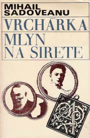 Vrchárka, Mlyn na Sirete - Sadoveanu Mihail
